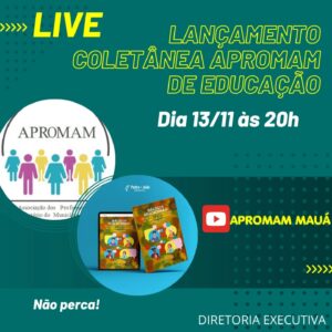 Leia mais sobre o artigo A APROMAM tem o prazer de convidar todos para a live de lançamento da 1ª Coletânea APROMAM de Educação!