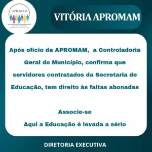 Leia mais sobre o artigo Em resposta ao ofício da APROMAM, a Controladoria Geral do Município confirma que os servidores contratados da Secretaria de Educação, tem direito as faltas abonadas. Mais uma VITÓRIA APROMAM.