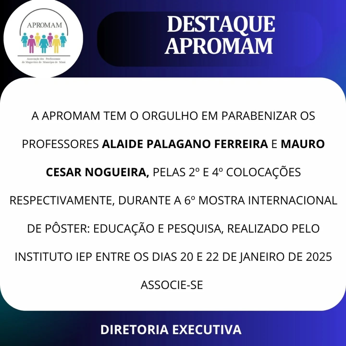 Leia mais sobre o artigo A APROMAM tem o orgulho de parabenizar os professores Alaide Palagano Ferreira e Mauro César Nogueira, pelas segunda e quarta colocações respectivamente, durante a 6° Mostra Internacional de Pôster: Educação e Pesquisa, realizado pelo Instituto IEP entre os dias 20 a 22 de janeiro de 2025.