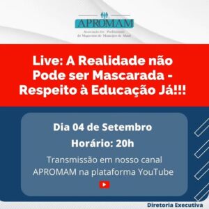 Leia mais sobre o artigo Live: A realidade não pode ser mascarada – Respeito à Educação já!